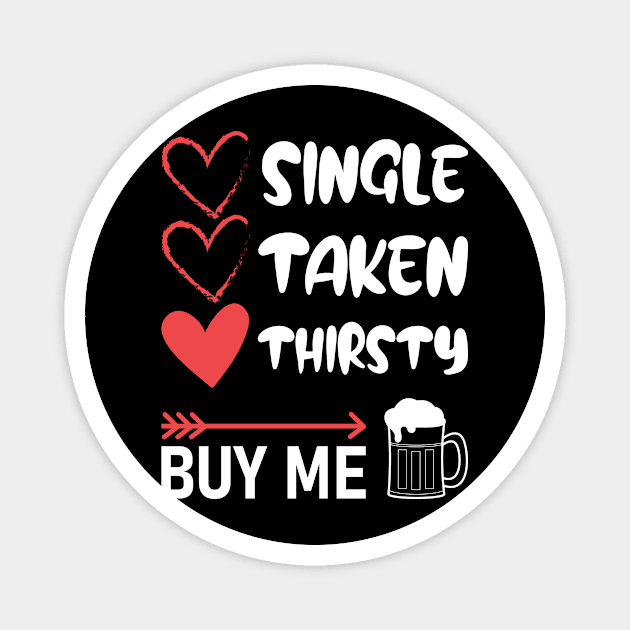 Buy me a BEER - a Funny Valentines Day Gift! Magnet by Anonic